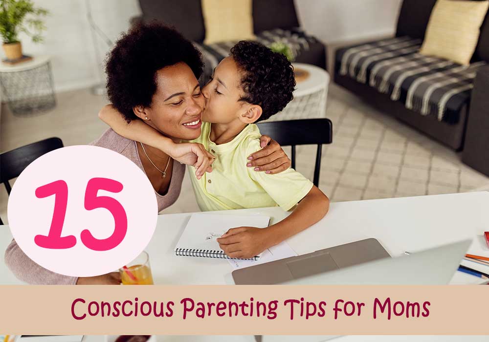 15 Conscious Parenting Tips for Moms